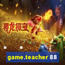 game.teacher 88